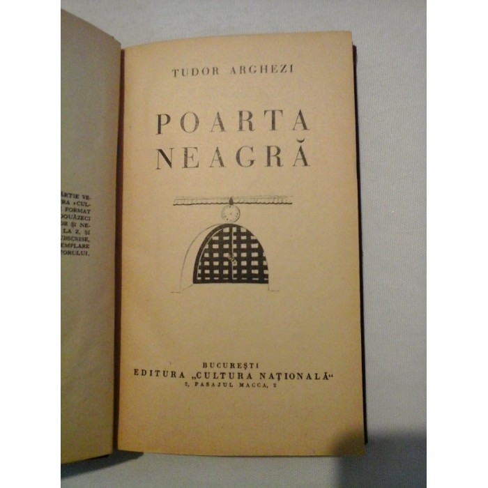     POARTA   NEAGRA  -  TUDOR   ARGHEZI  -  Bucuresti Editura Cultura Nationala 